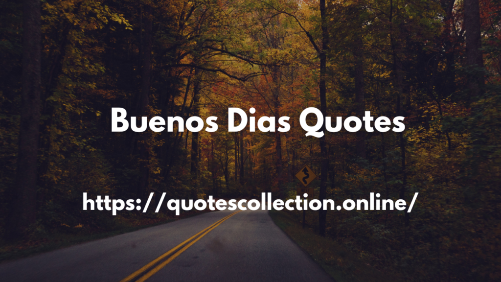 Buenos Dias Quotes