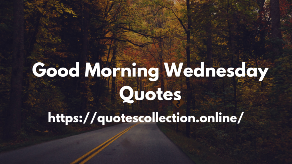 Good Morning Wednesday Quotes