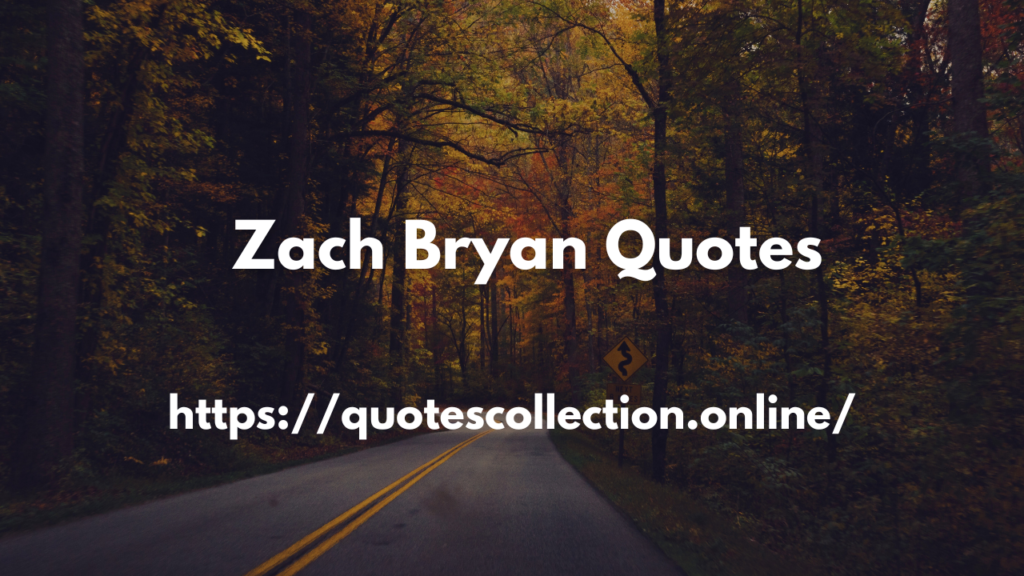 Zach Bryan Quotes