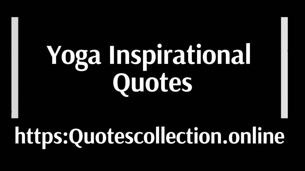 Yoga Inspirational Quotes